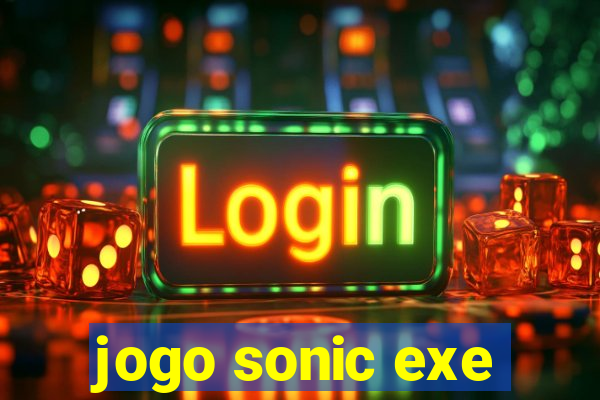 jogo sonic exe